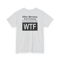 Load image into Gallery viewer, Because Even The Week Has Had Enough
