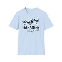 Load image into Gallery viewer, Caffeine &amp; Banamine Kind of Day Tee