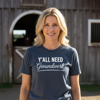 Load image into Gallery viewer, Y’ALL NEED GROUNDWORK Tee